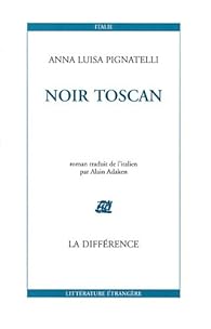 Noir toscan (Anna Luisa Pignatelli)